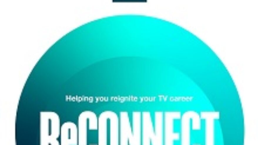 ReConnect opens for applications, for those returning to the TV industry